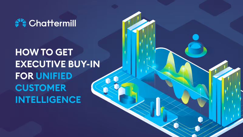 How To Get Executive Buy In For Unified Customer Intelligence