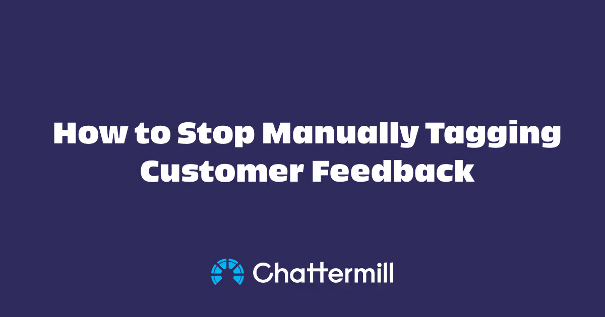How to Stop Manually Tagging Customer Feedback