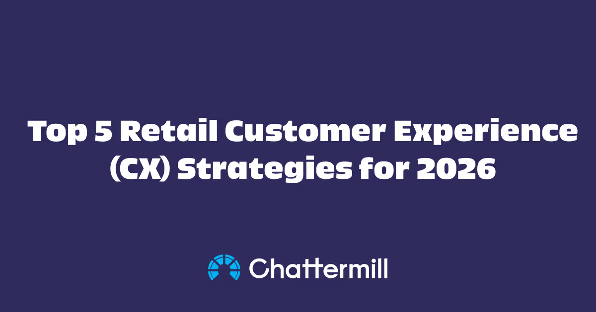 Top 5 Retail Customer Experience Strategies for 2026 Success