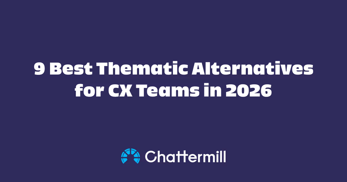 9 Best Thematic Alternatives for CX Teams in 2026