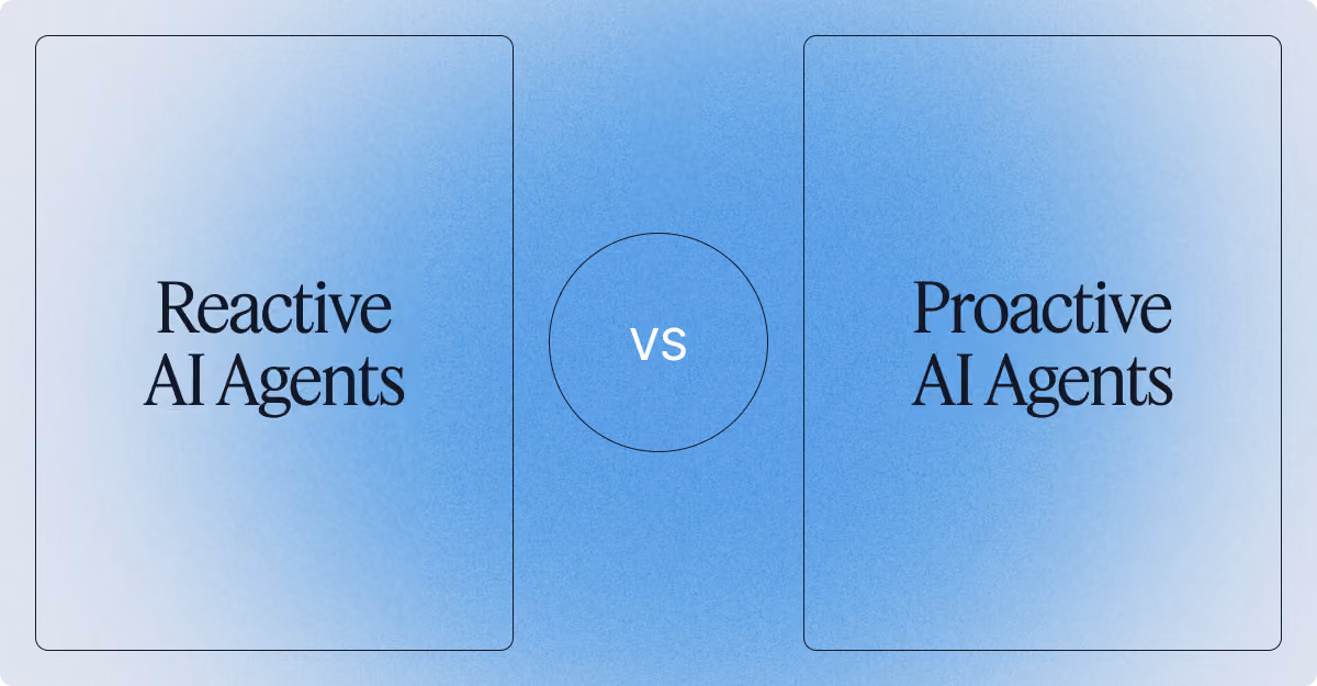 What is a Proactive Agent? (And Why We Built One)