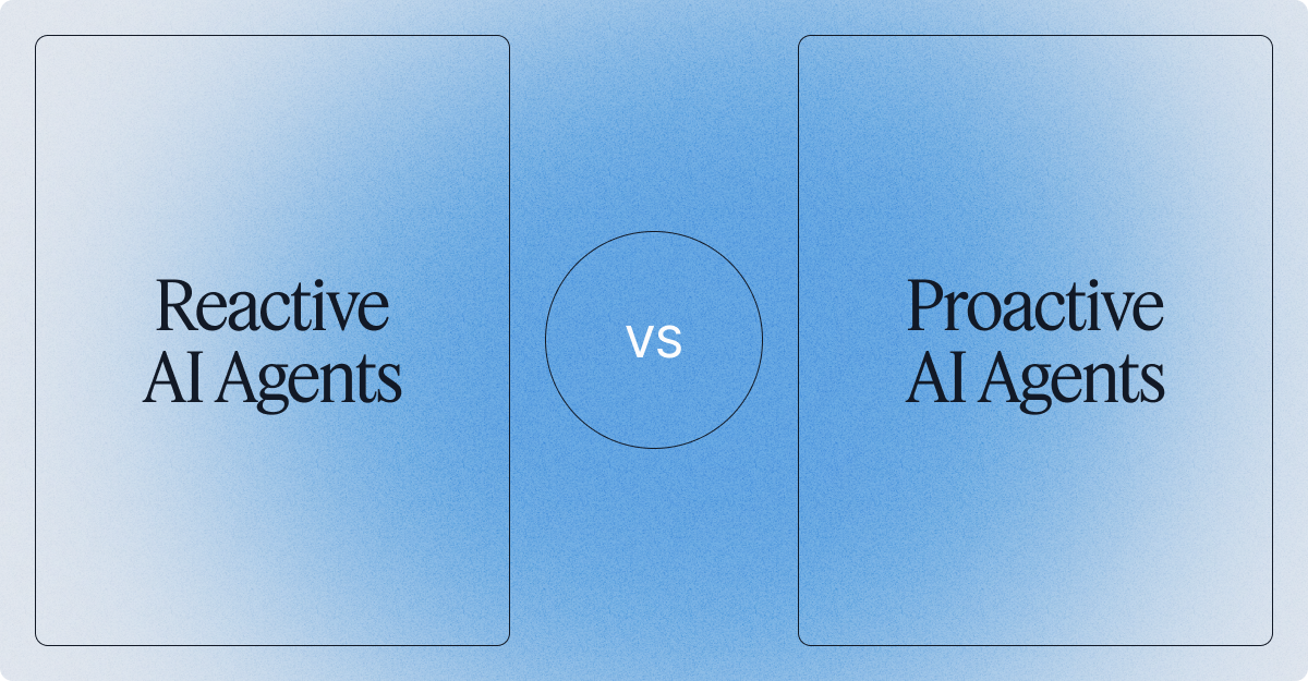 What is a Proactive Agent? (And Why We Built One) 