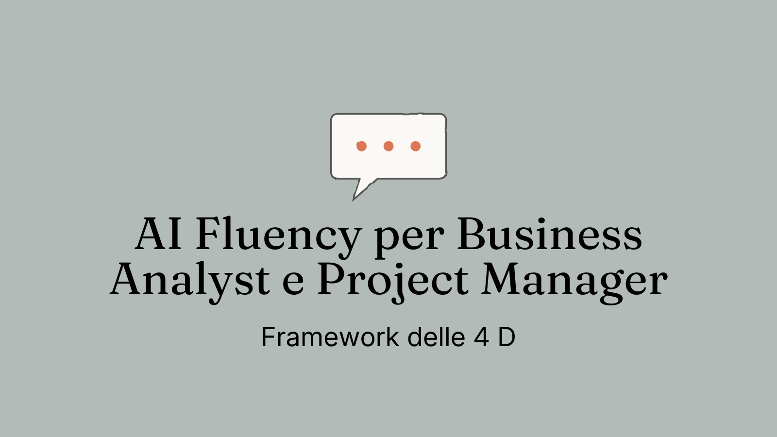 Le 4 D dell'AI Fluency per Business Analyst e PM