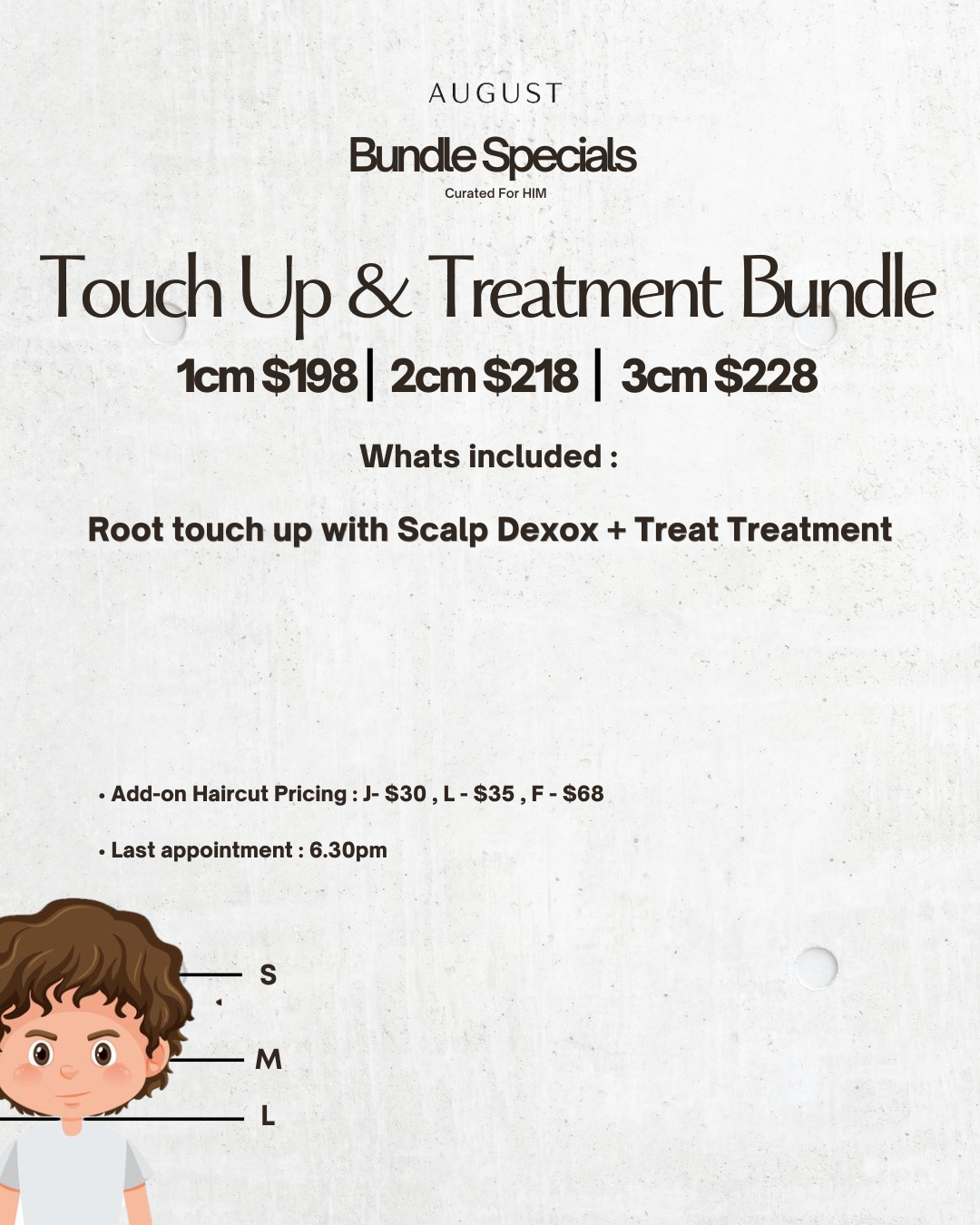 August bundle specials for touch up and treatment: 1cm $198, 2cm $218, 3cm $228 with scalp detox and treatment.