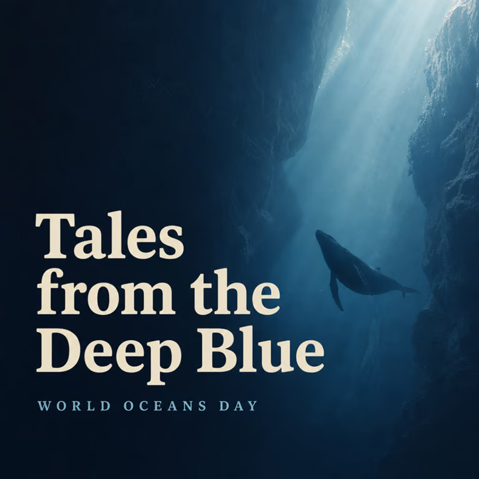 Underwater scene with light beams, a whale swimming, and text 'Tales from the Deep Blue' for World Oceans Day.