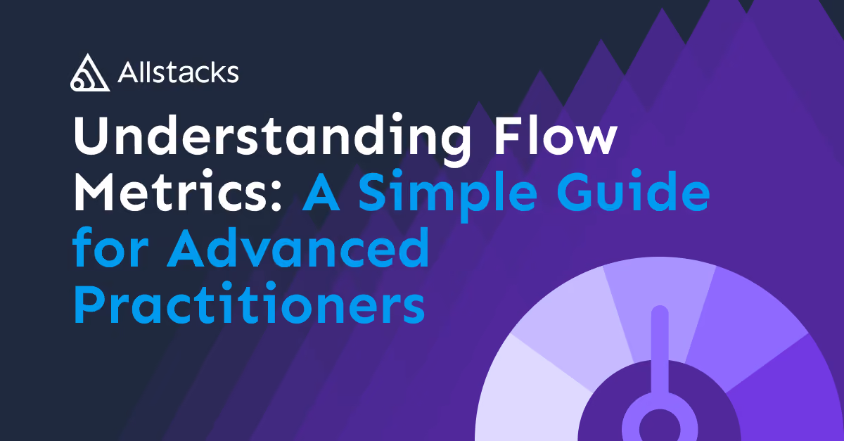Understanding Flow Metrics: A Simple Guide for Advanced Practitioners