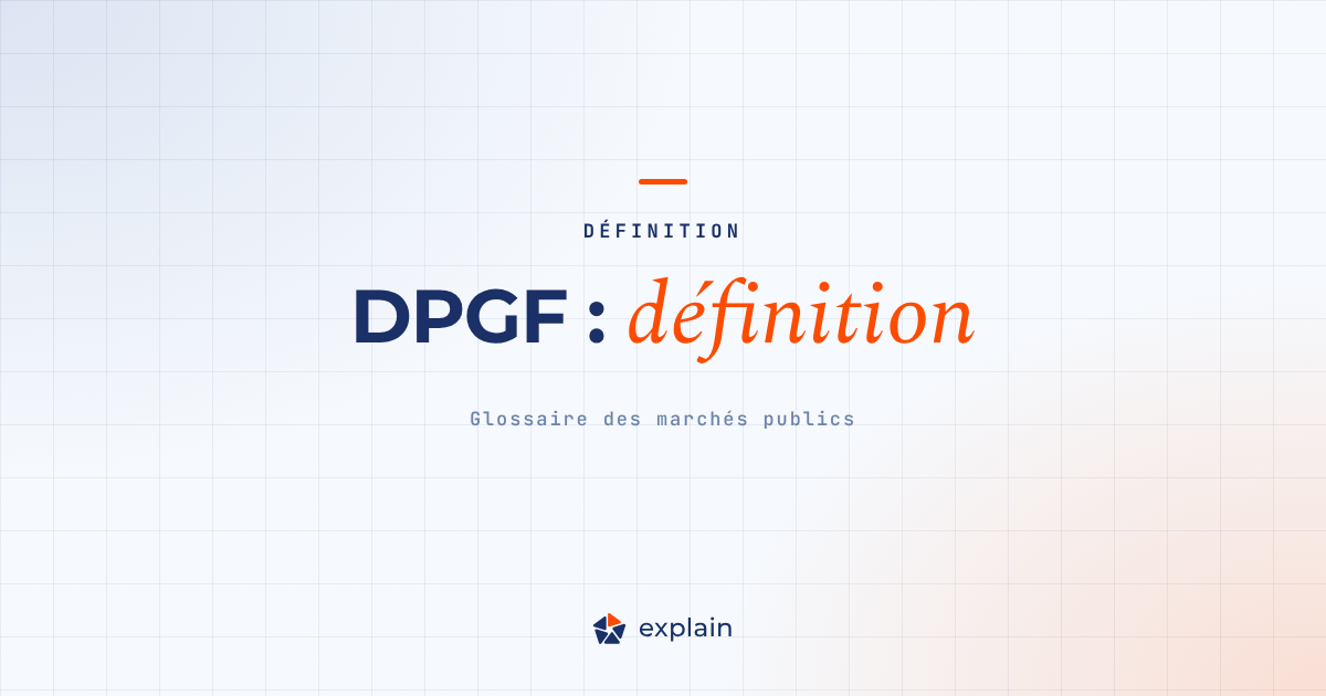 DPGF : définition, contenu et rôle dans un appel d'offres