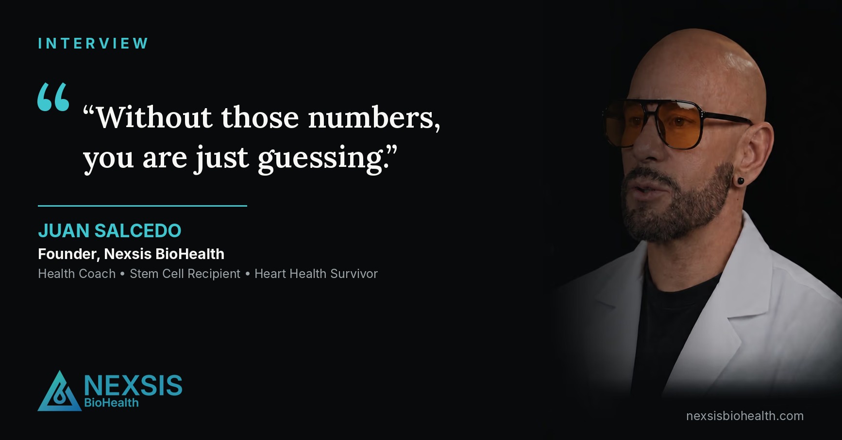 Juan Salcedo, founder of Nexsis BioHealth, with a quote about needing lab numbers before starting a protocol