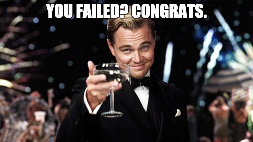 Embrace Failure