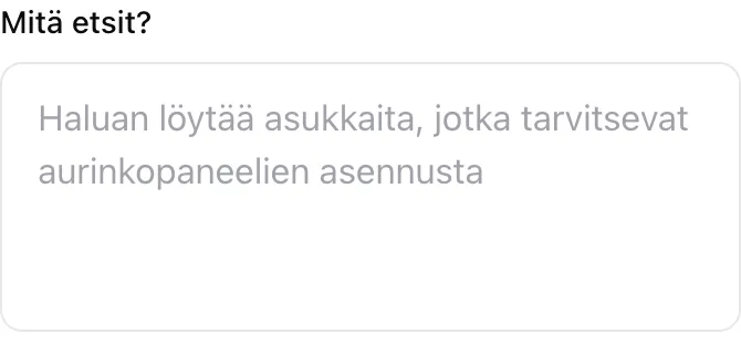 Käyttäjä syöttää hakukenttään tekstin 'Haluan löytää asukkaita, jotka tarvitsevat aurinkopaneelien asennusta', kartoittaen potentiaalisia asiakkaita.