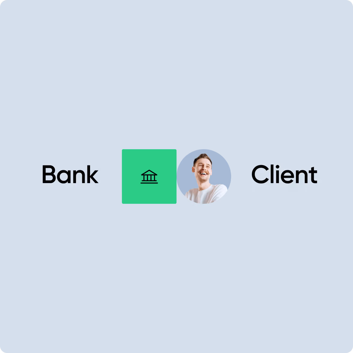 Illustration with 'Bank' text on the left, a green square with a bank icon in the center, and 'Client' text with a smiling man’s photo on the right.