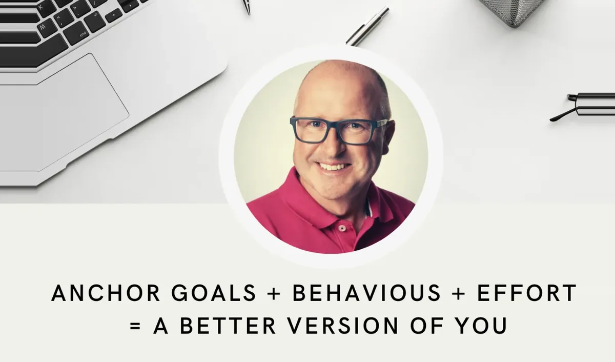 Inspirational Coaching Limited graphic featuring Stephen Adams: Anchor goals + behaviours + effort = a better version of you