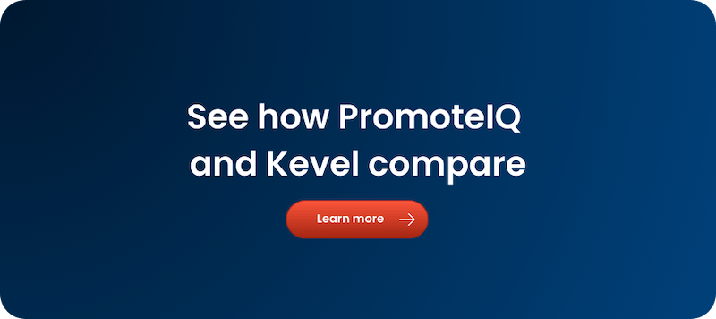 See how PromoteIQ and Kevel compare