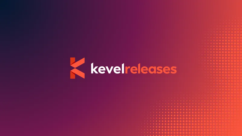 Kevel Releases