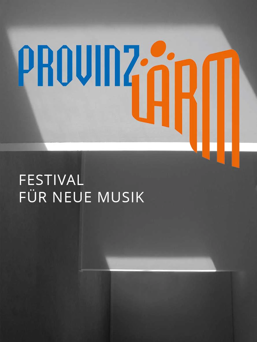 Festivalposter mit Schriftzug ProvinzLärm und dem Text Festival für neue Musik auf grauem Hintergrund.