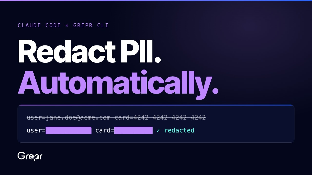 Thumbnail for Redact PII in Your Logs with Claude Code and the Grepr CLI