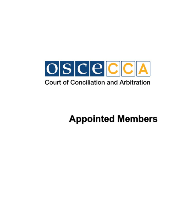 Appointed Conciliator of the OSCE Court of Conciliation and Arbitration
