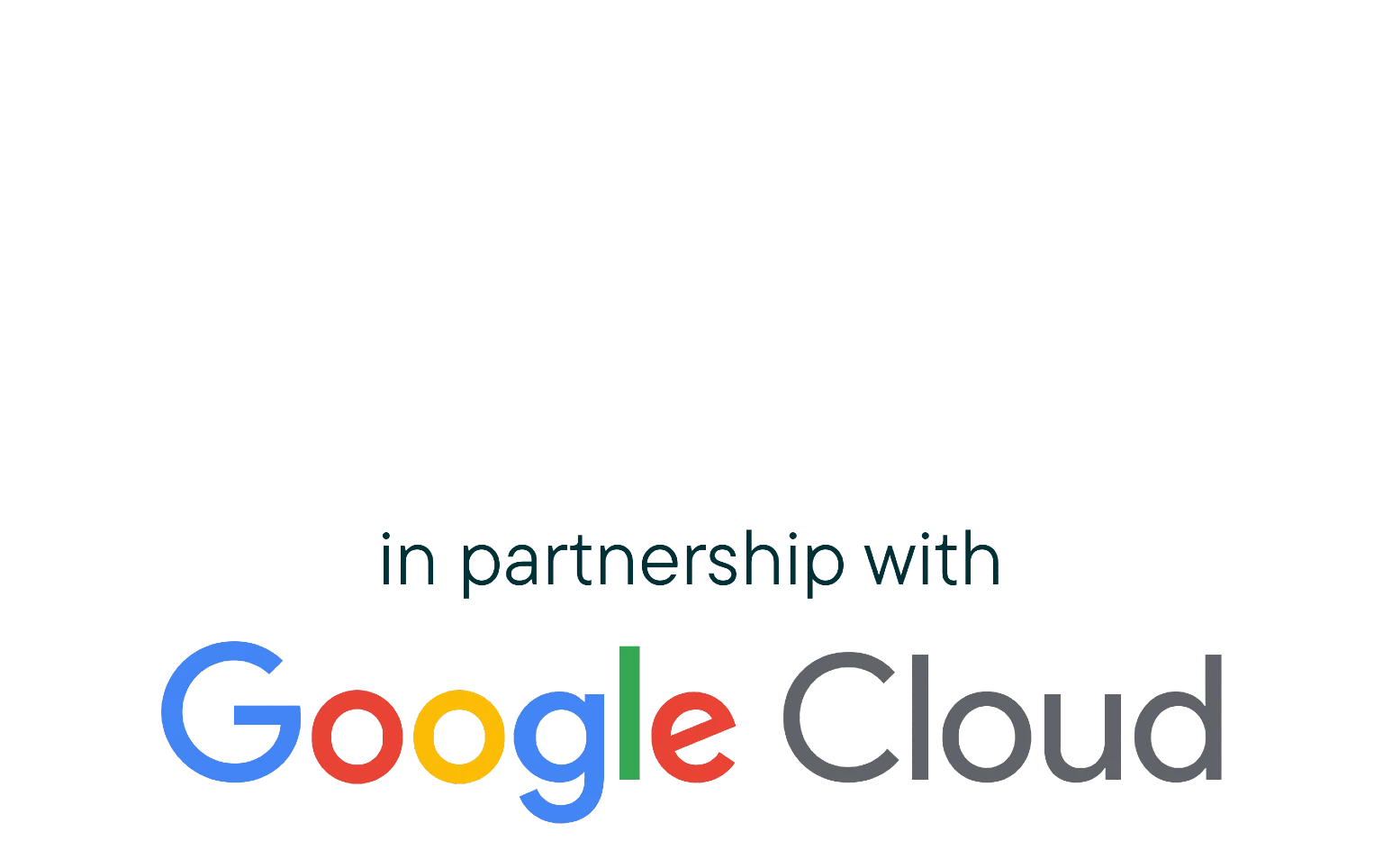 Text saying 'in partnership with Google Cloud' with the Google logo colors on the word 'Google'.