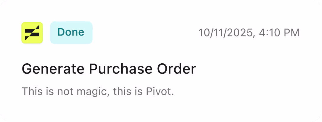 A completed Generate Purchase Order step with the note This is not magic, this is Pivot