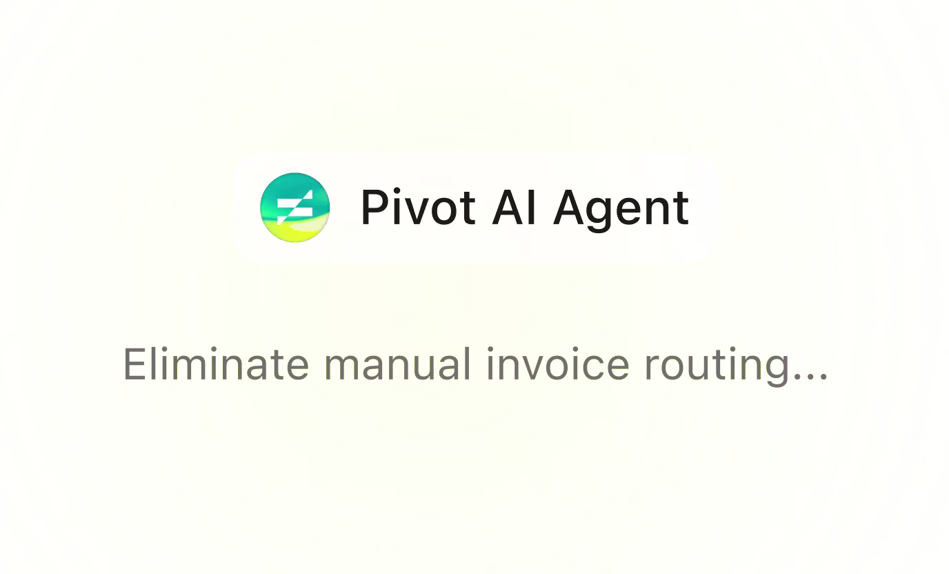 Pivot AI Agent card reading Eliminate manual invoice routing