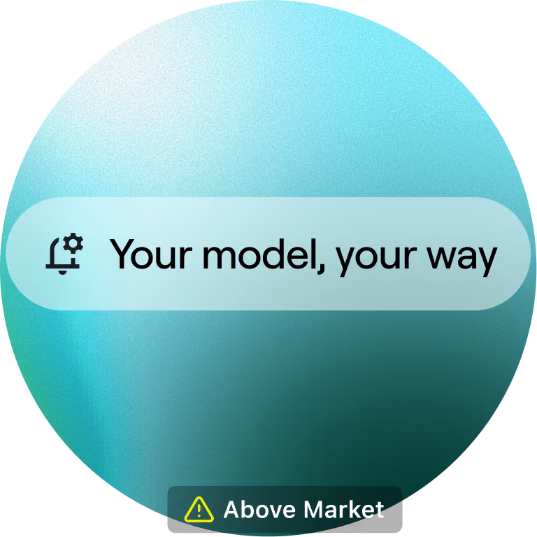 A label reading Your model, your way, with an above-market warning
