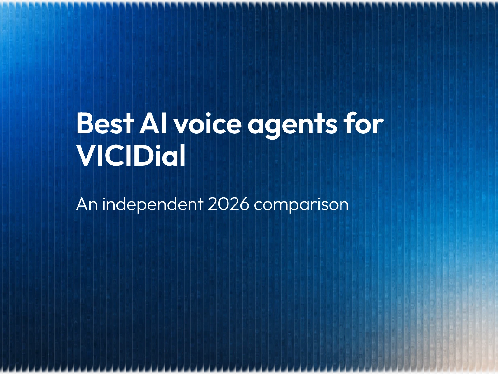 Best AI Voice Agents for VICIdial: An Independent 2026 Comparison