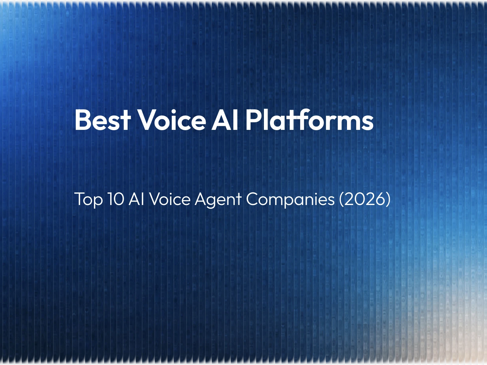 Best Voice AI Platforms: Top 10 AI Voice Agent Companies (2026)