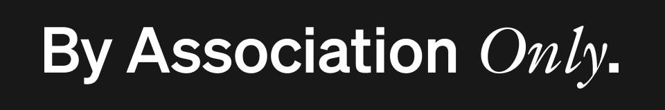 By Association Only