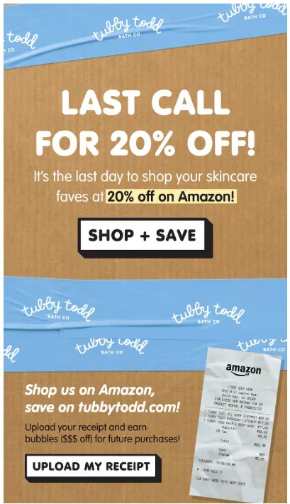 Tubby Todd email: last call for 20% off on Amazon, upload my receipt