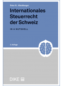 Peter R. Altenburger Internationales Steuerrecht der Schweiz in a nutshell dike verlag