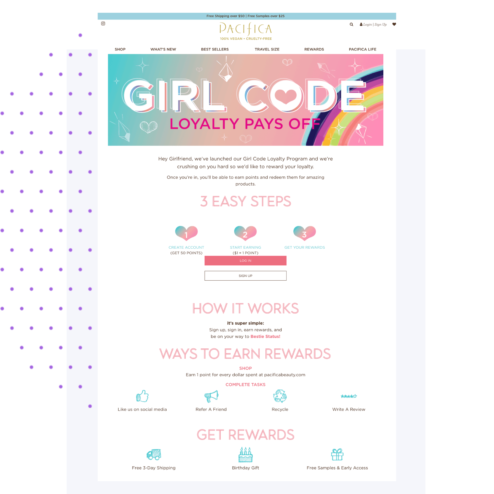 A screenshot of the webpage for Pacifica's "Girl Code" loyalty program. It lists a three-step process - "create account", "start earning", "get your rewards - along with ways to earn rewards - "like us on social media", "refer a friend", "recycle" and "write a review". The page also describes available rewards, including free 3-day shipping, a birthday gift, and free samples and early access.