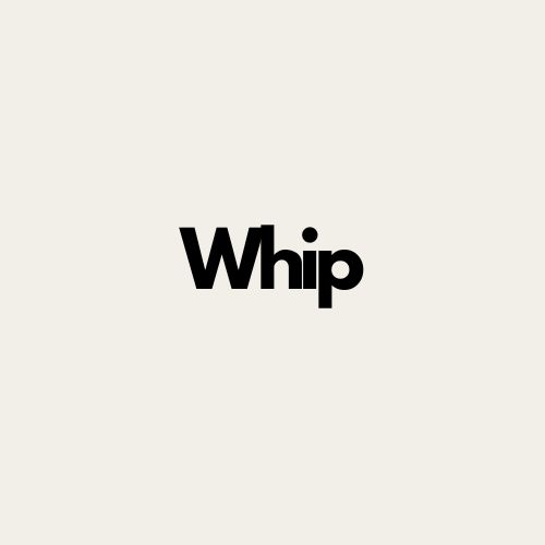 The word 'Whip' in bold black letters on a light beige background.