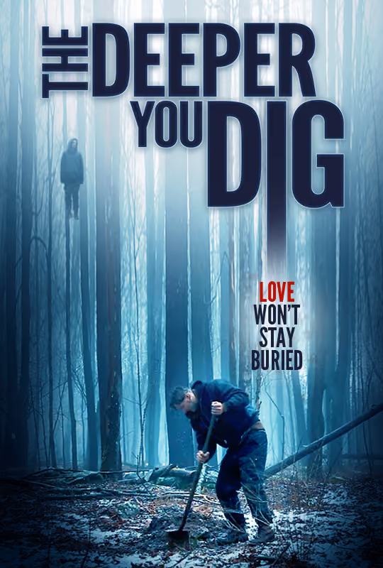 The Deeper You Dig poster