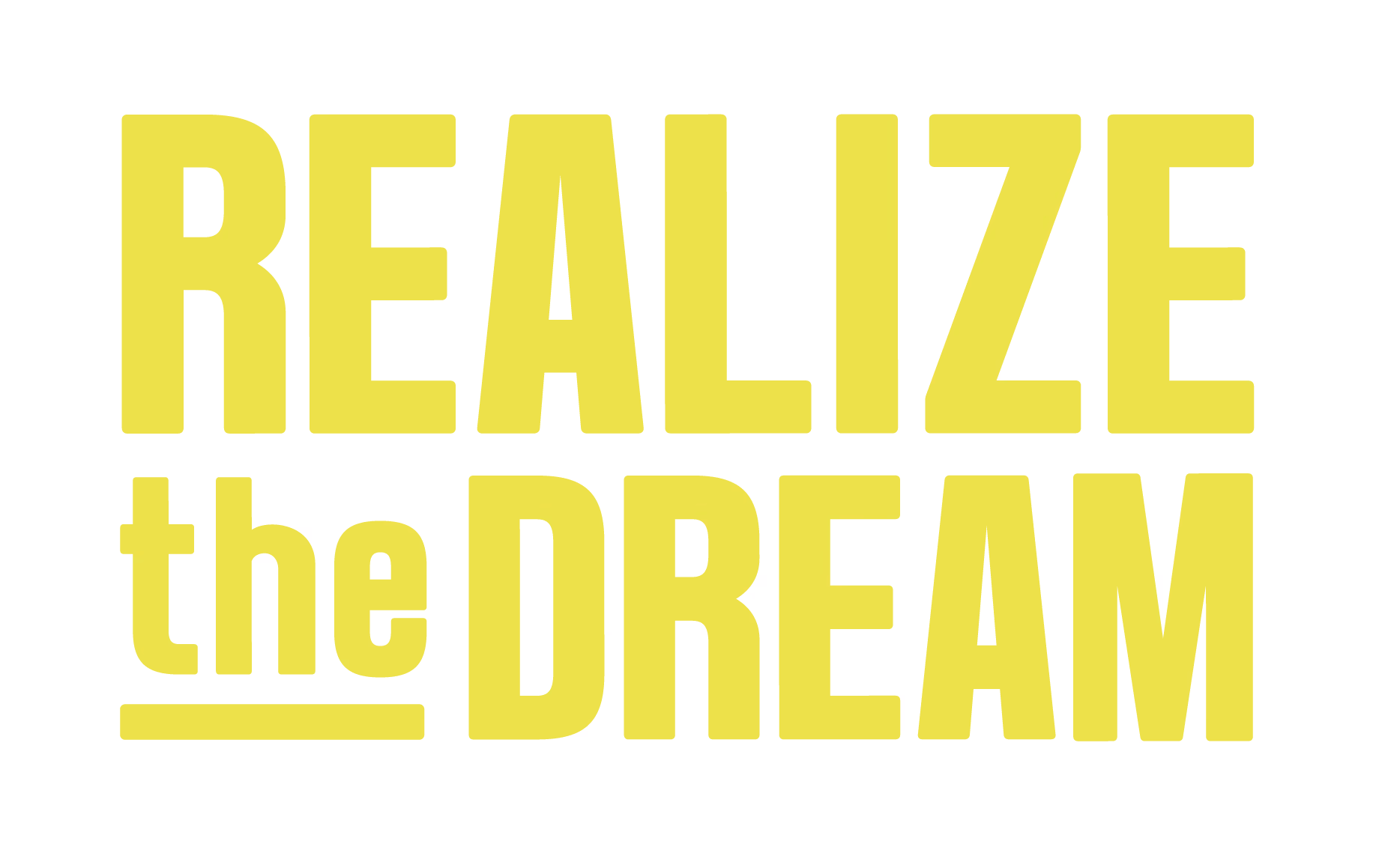 Yellow text on white background saying REALIZE the DREAM with underline under the word the.