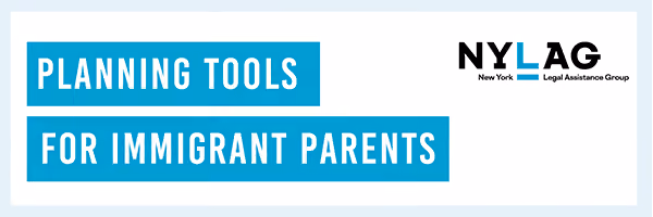 NYLAG planning tools for immigrant parents resource banner