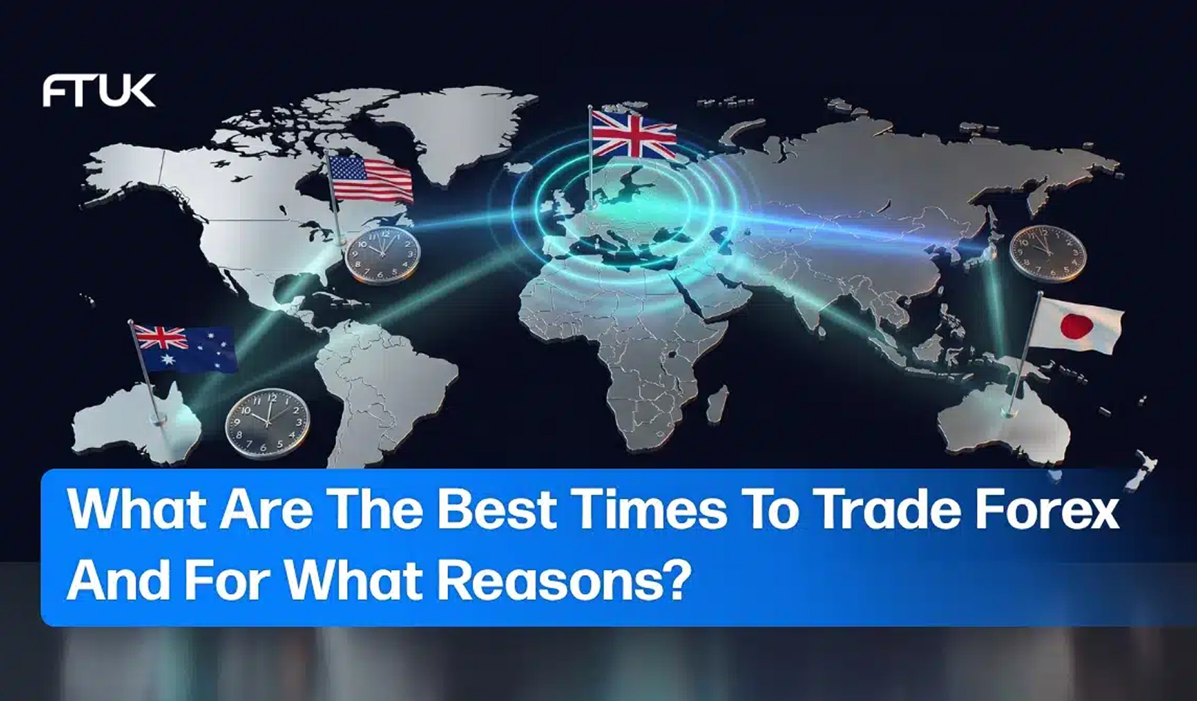 What Are The Best Times To Trade Forex And For What Reasons?