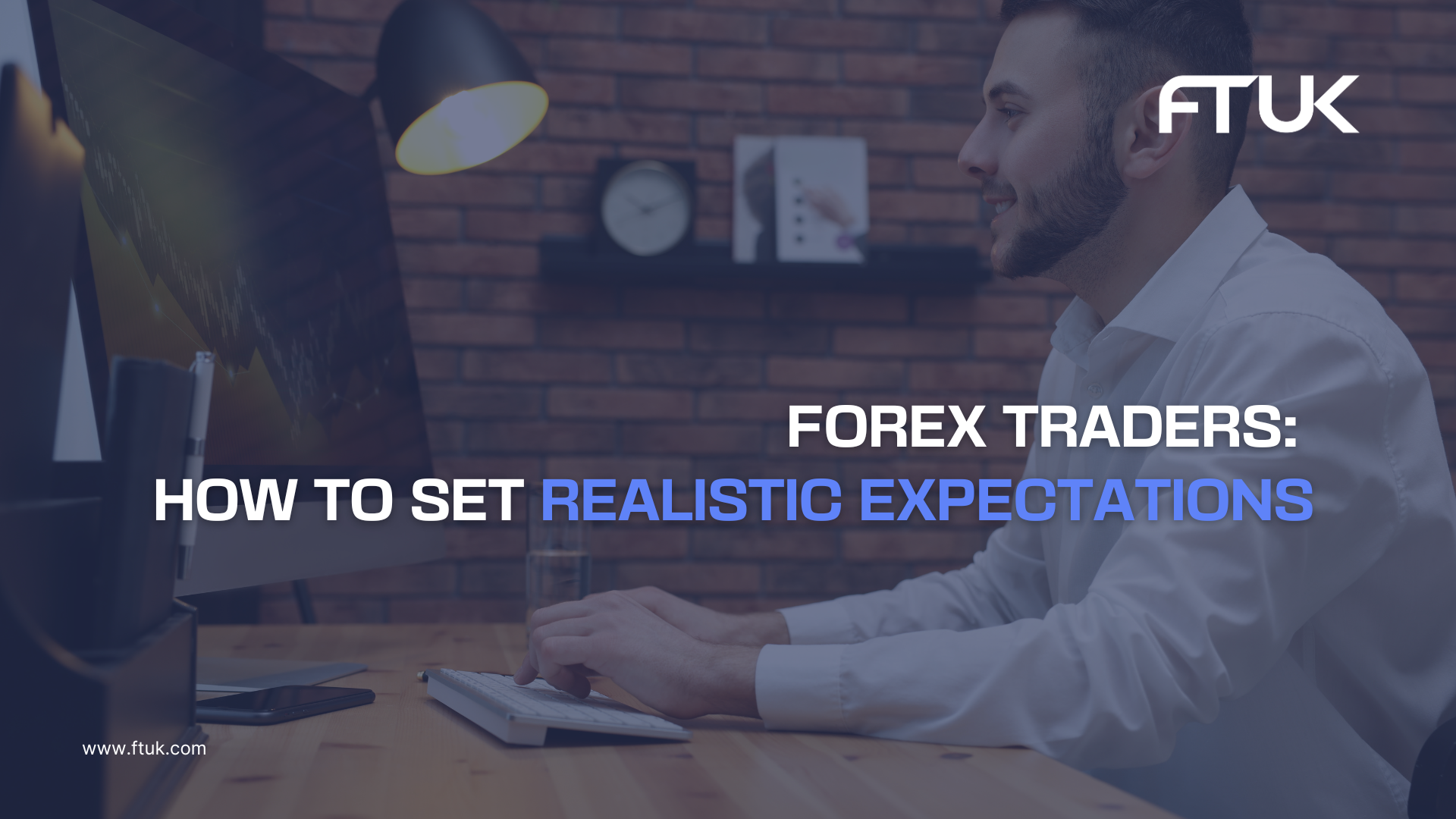 Forex Traders: How To Set Realistic Expectations