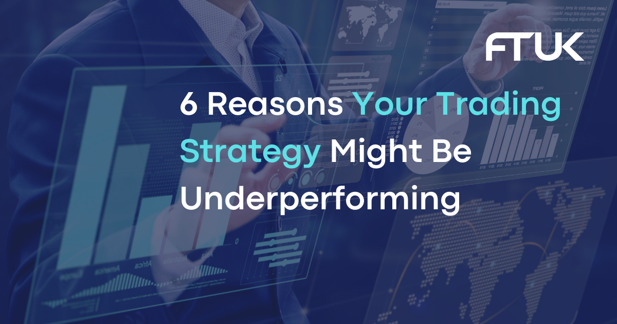 6 Reasons Your Trading Strategy Might Be Underperforming