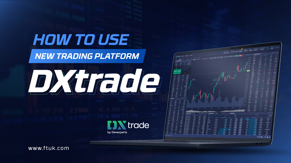 Quick Start Guide To Setting Up DXtrade with FTUK