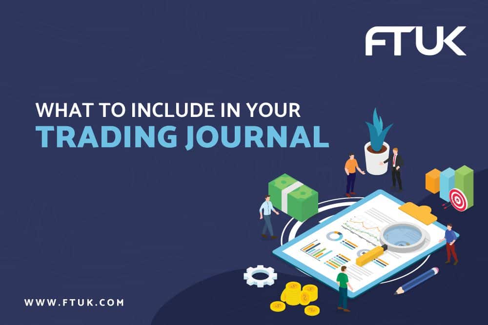 WHAT TO INCLUDE IN YOUR TRADING JOURNAL