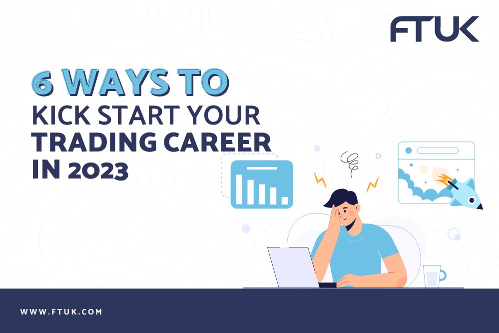 6 WAYS TO KICK START YOUR TRADING CAREER IN 2023