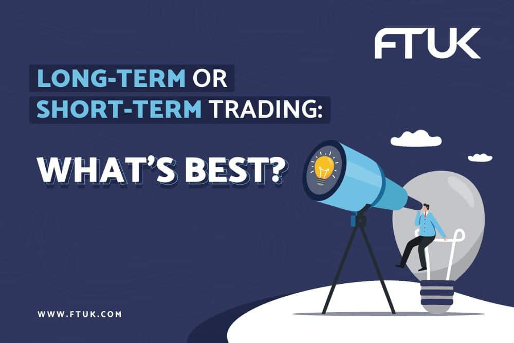 LONG-TERM or SHORT-TERM TRADING: WHAT’S BEST?