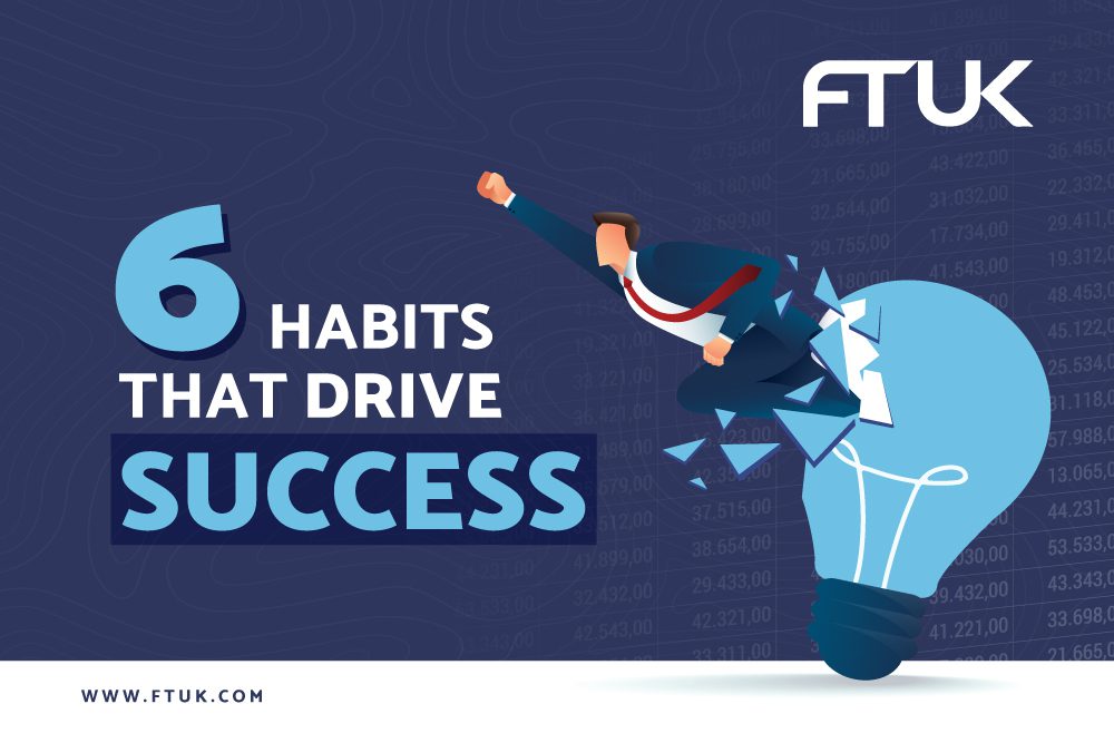 6 HABITS THAT DRIVE SUCCESS