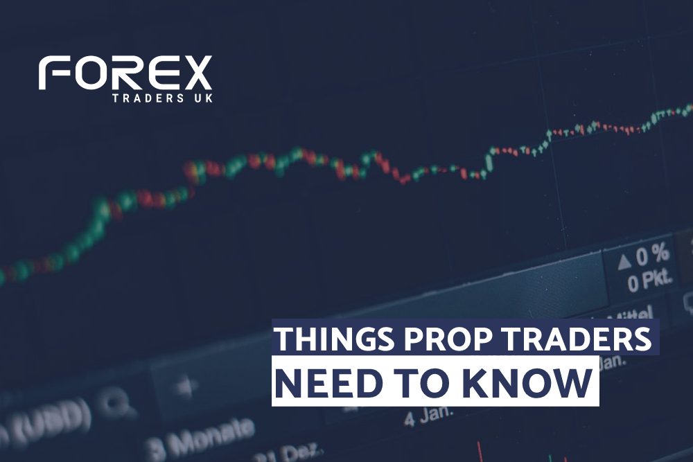 THINGS PROP TRADERS NEED TO KNOW