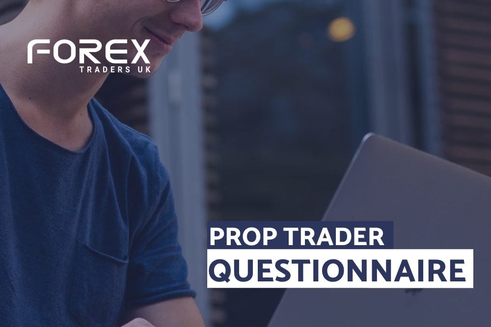 PROP TRADER QUESTIONNAIRE