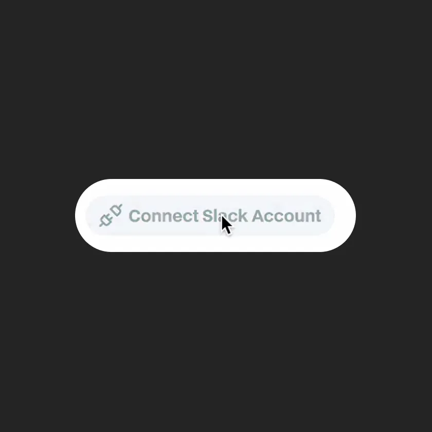 Button with plug icon and text 'Connect Slack Account' being clicked by cursor.