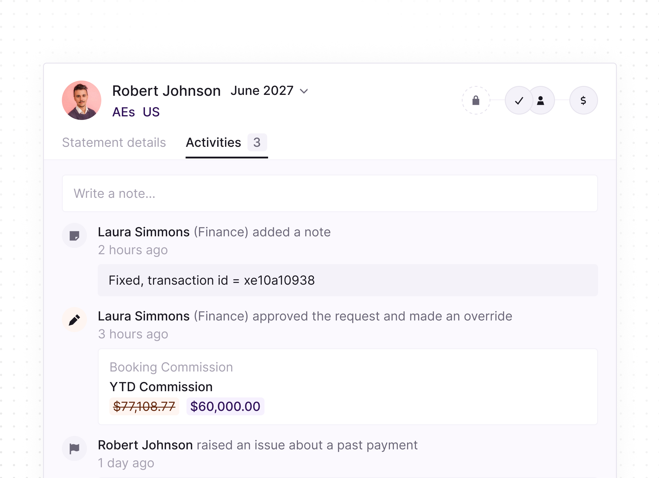 Audit trail interface showing activities for Robert Johnson in June 2027 under AEs US. Laura Simmons from Finance added a note 2 hours ago stating fixed transaction id xe10a10938. Laura Simmons approved a request 3 hours ago, overriding booking commission from $77,108.77 to $60,000.00. Robert Johnson raised an issue about a past payment 1 day ago. Text input box for writing a note is visible.
