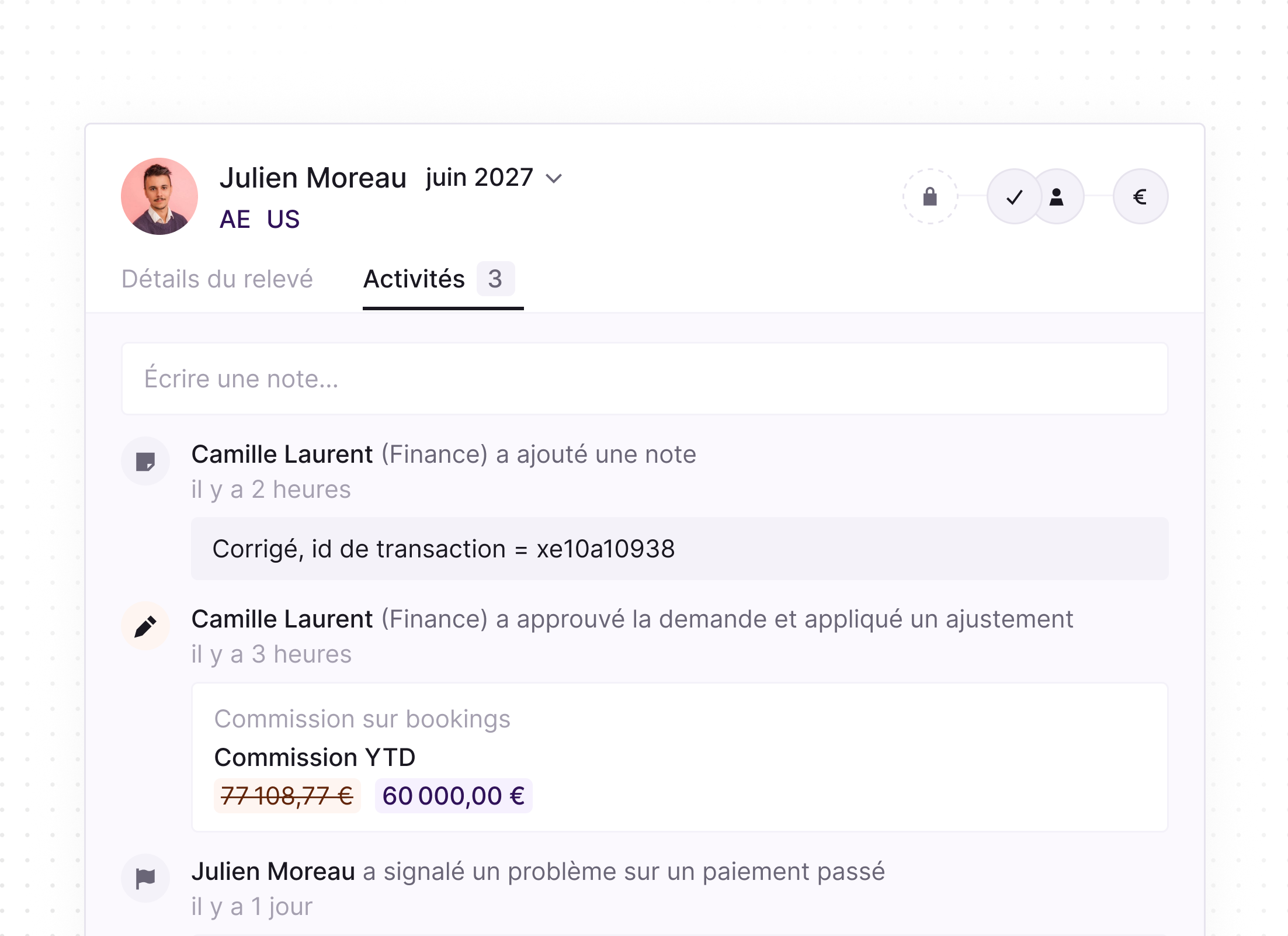 User interface showing audit trail details for Julien Moreau in June 2027 with three activity entries: Camille Laurent from Finance added a note 2 hours ago correcting transaction ID to xe10a10938; Camille Laurent approved a request and applied adjustment 3 hours ago showing commission YTD changed from 77,108.77 € to 60,000.00 €; Julien Moreau reported an issue with a past payment 1 day ago. The interface includes user photo, language options AE and US, and action icons for lock, check, user, and euro symbol.