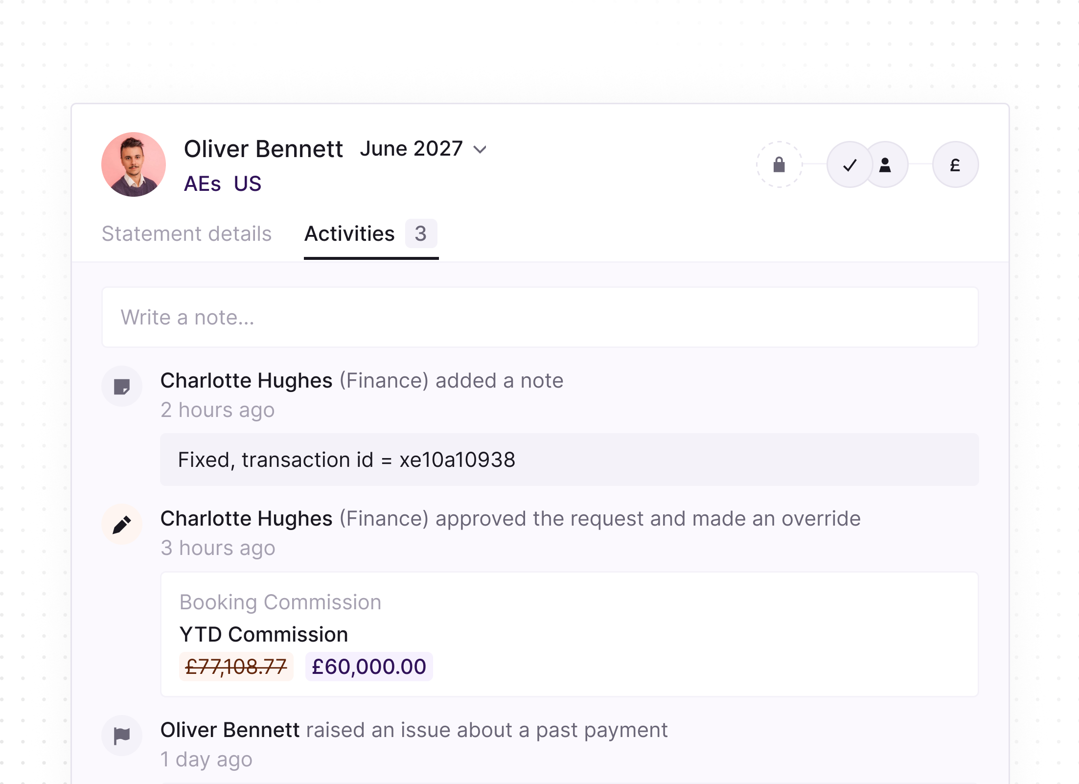 User interface showing an audit trail for Oliver Bennett in June 2027, with tabs for Statement details and Activities, the latter showing three entries: Charlotte Hughes from Finance added a note 2 hours ago with transaction id xe10a10938; Charlotte Hughes approved a request 3 hours ago overriding Booking Commission YTD Commission from £77,108.77 to £60,000.00; Oliver Bennett raised an issue about a past payment 1 day ago.
