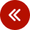 White double left arrow icon inside a dark red circle.